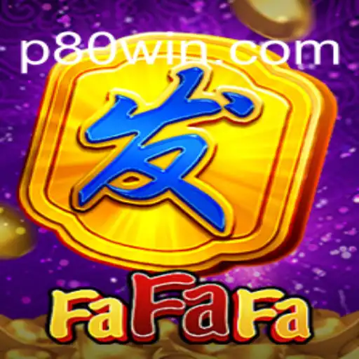 Exploring FaFaFa: The Intriguing World of 80win